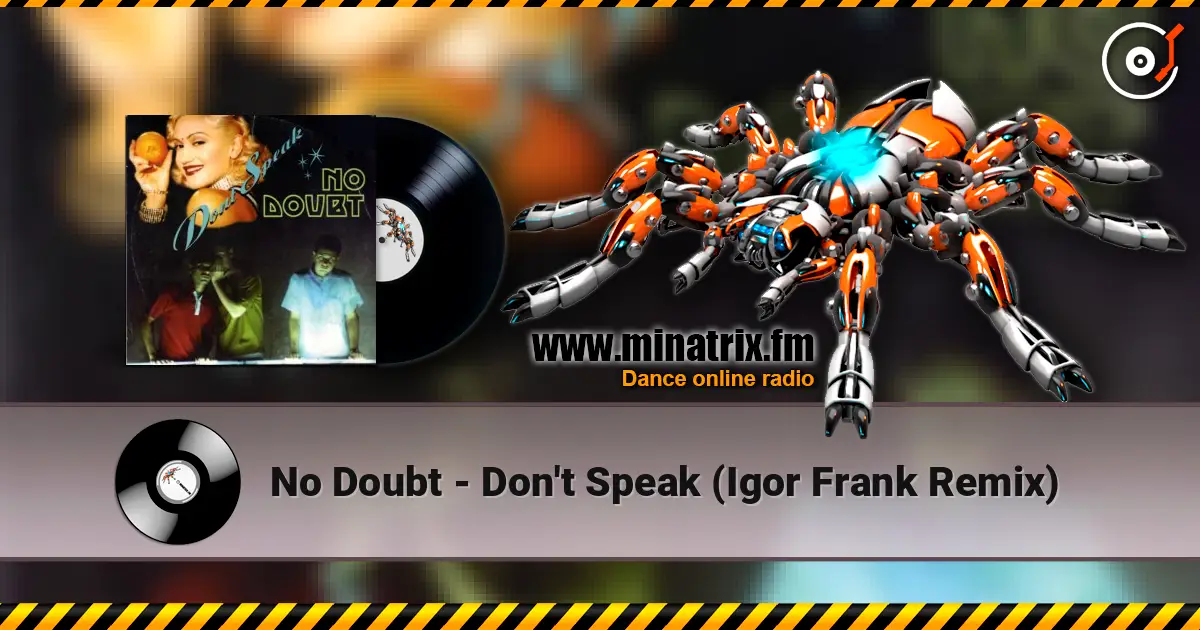 No Doubt - Don't Speak (Igor Frank Remix) online in hoher Qualität hören | Minatrix.FM