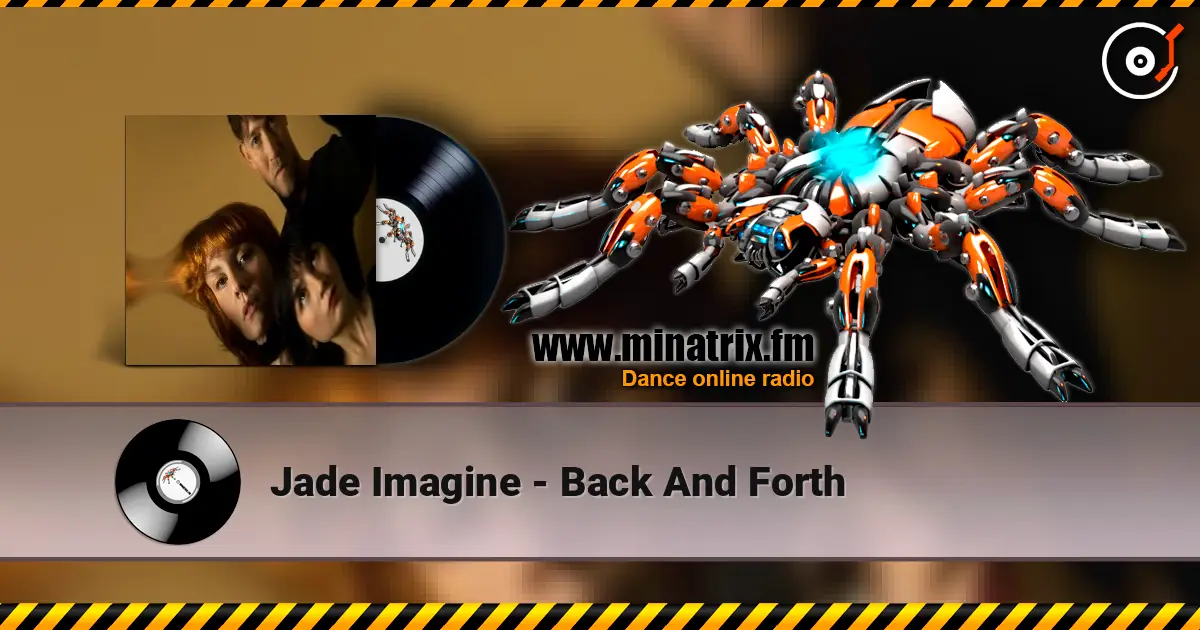 Jade Imagine - Back And Forth online in hoher Qualität hören | Minatrix.FM