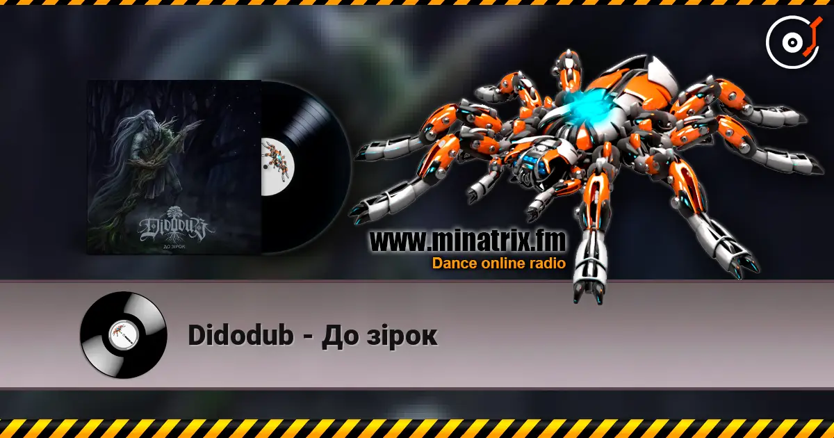 Didodub - До зірок online in hoher Qualität hören | Minatrix.FM