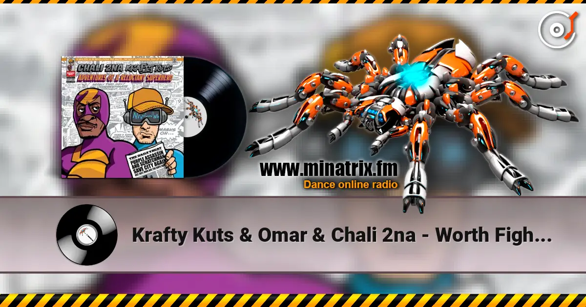Krafty Kuts & Omar & Chali 2na - Worth Fighting For online in hoher Qualität hören | Minatrix.FM