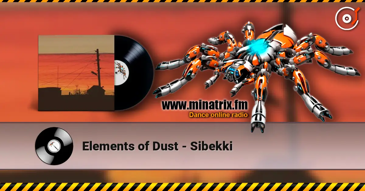Elements of Dust - Sibekki online in hoher Qualität hören | Minatrix.FM