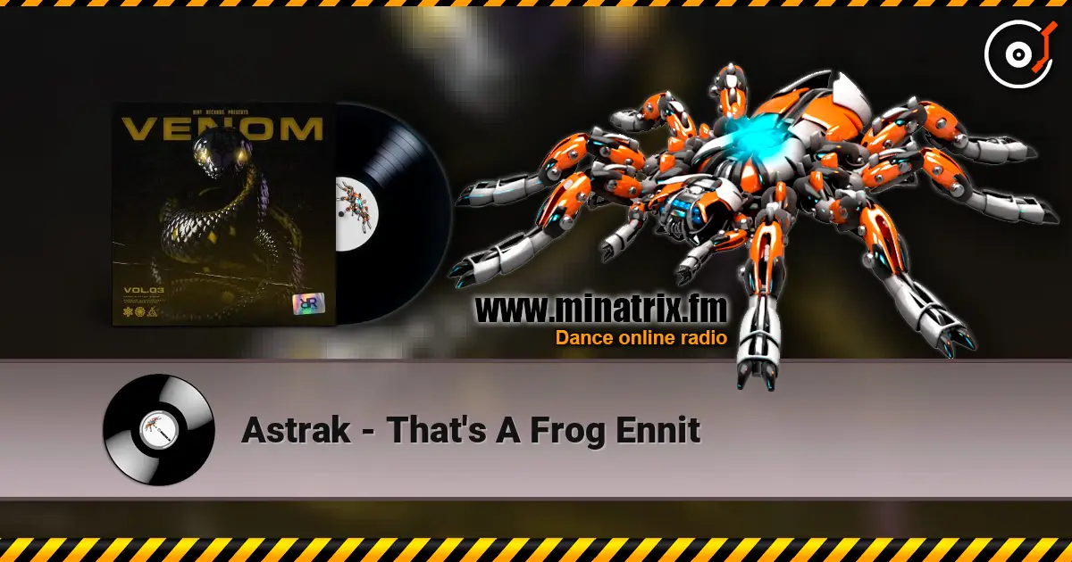 Astrak - That's A Frog Ennit online in hoher Qualität hören | Minatrix.FM