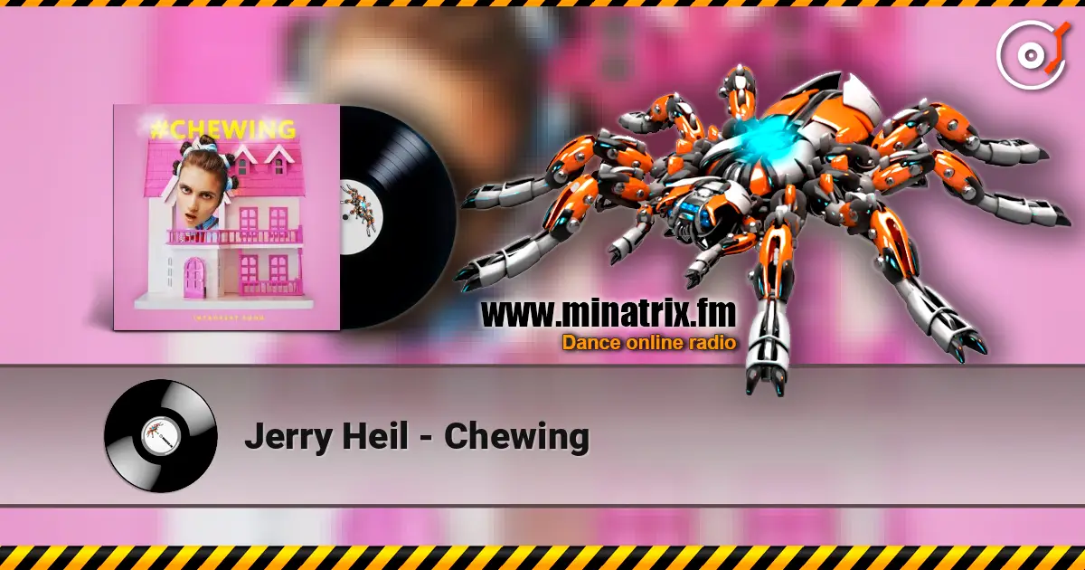 Jerry Heil - Chewing online in hoher Qualität hören | Minatrix.FM
