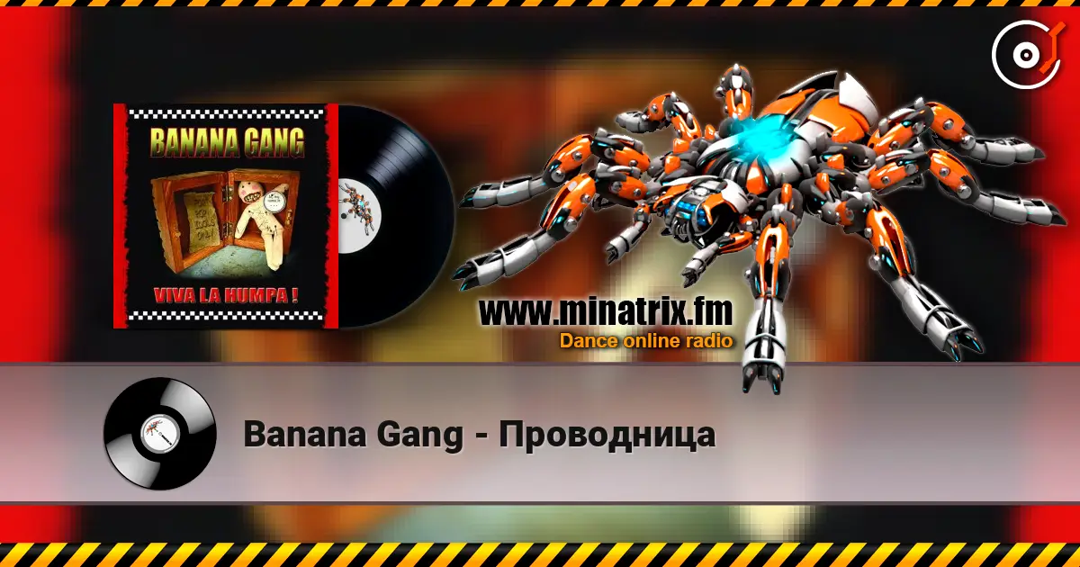 Banana Gang - Проводница online in hoher Qualität hören | Minatrix.FM