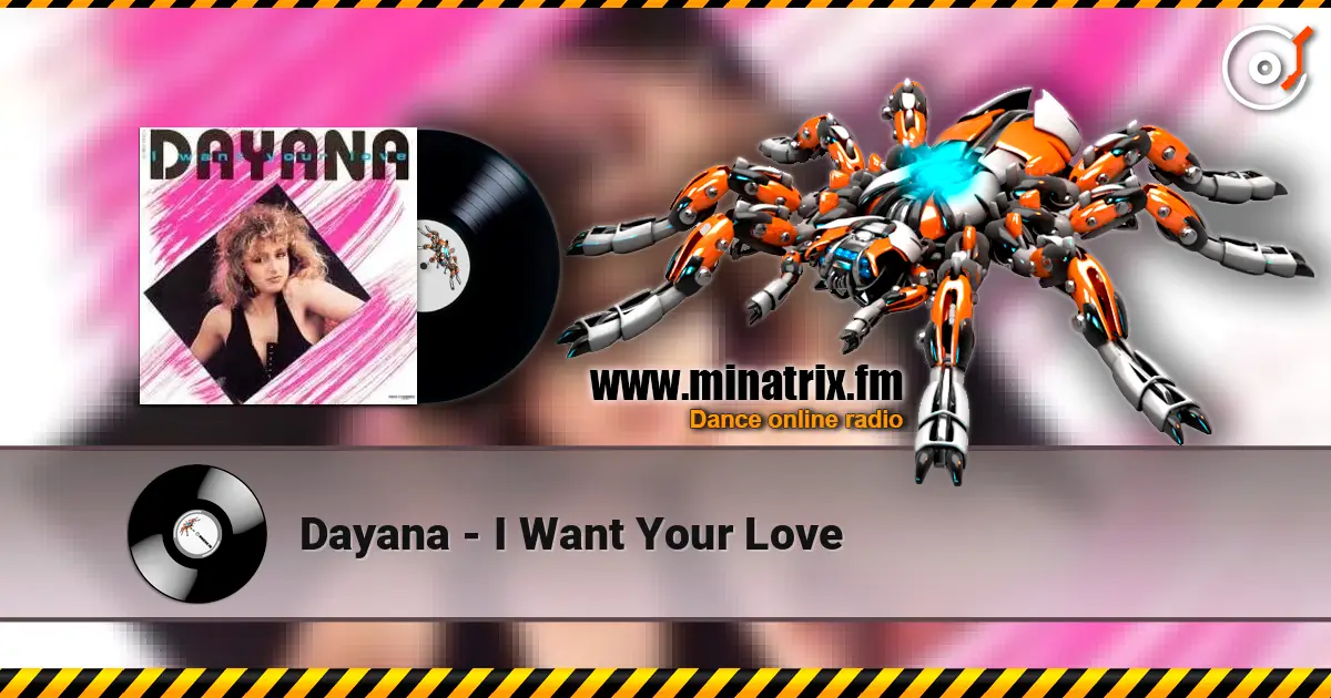 Dayana - I Want Your Love online in hoher Qualität hören | Minatrix.FM