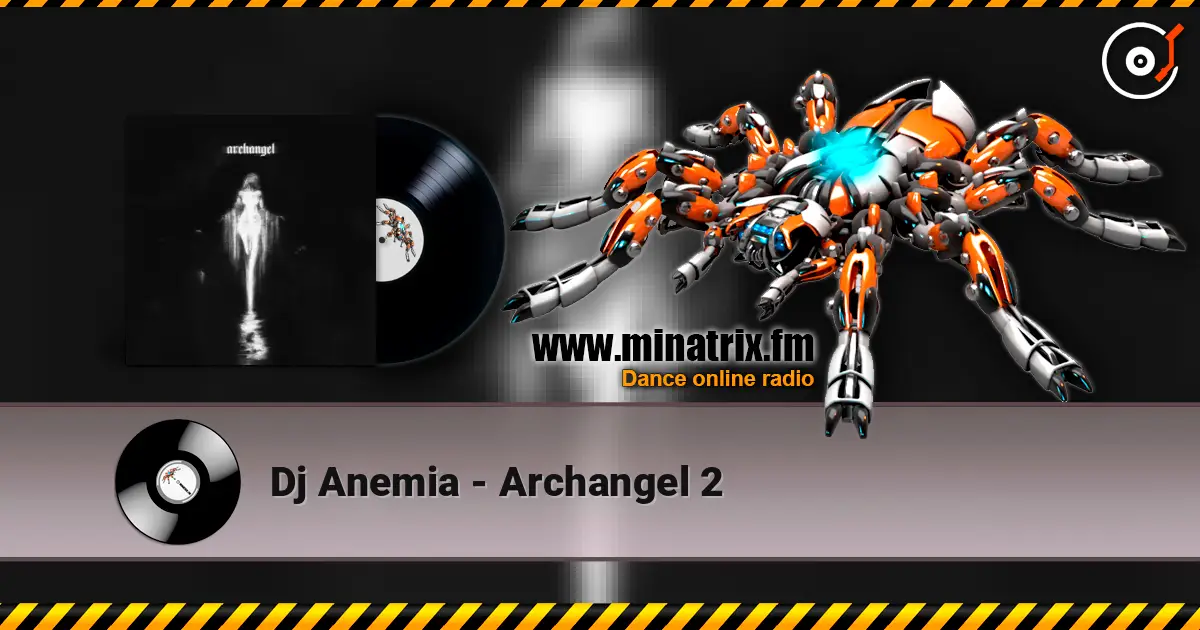 Dj Anemia - Archangel 2 online in hoher Qualität hören | Minatrix.FM