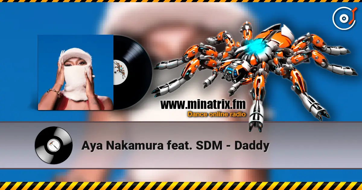 Aya Nakamura feat. SDM - Daddy online in hoher Qualität hören | Minatrix.FM