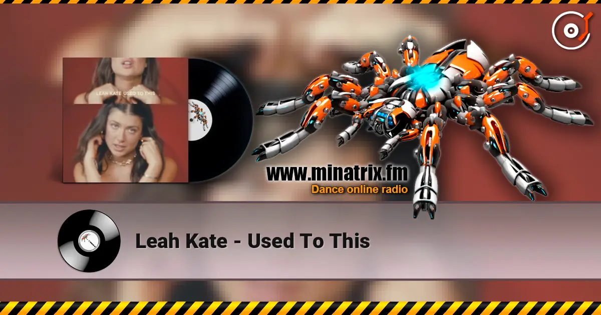 Leah Kate - Used To This online in hoher Qualität hören | Minatrix.FM