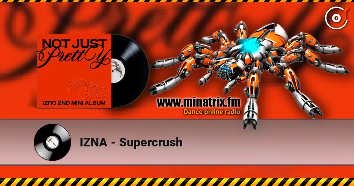 IZNA - Supercrush online in hoher Qualität hören | Minatrix.FM