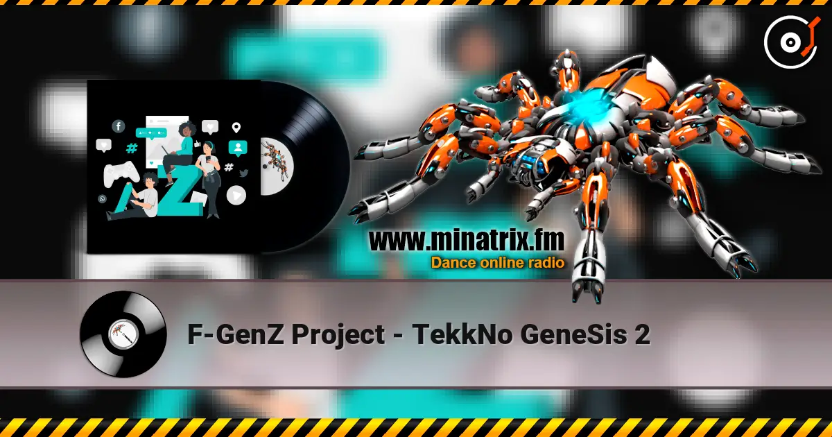F-GenZ Project - TekkNo GeneSis 2 online in hoher Qualität hören | Minatrix.FM