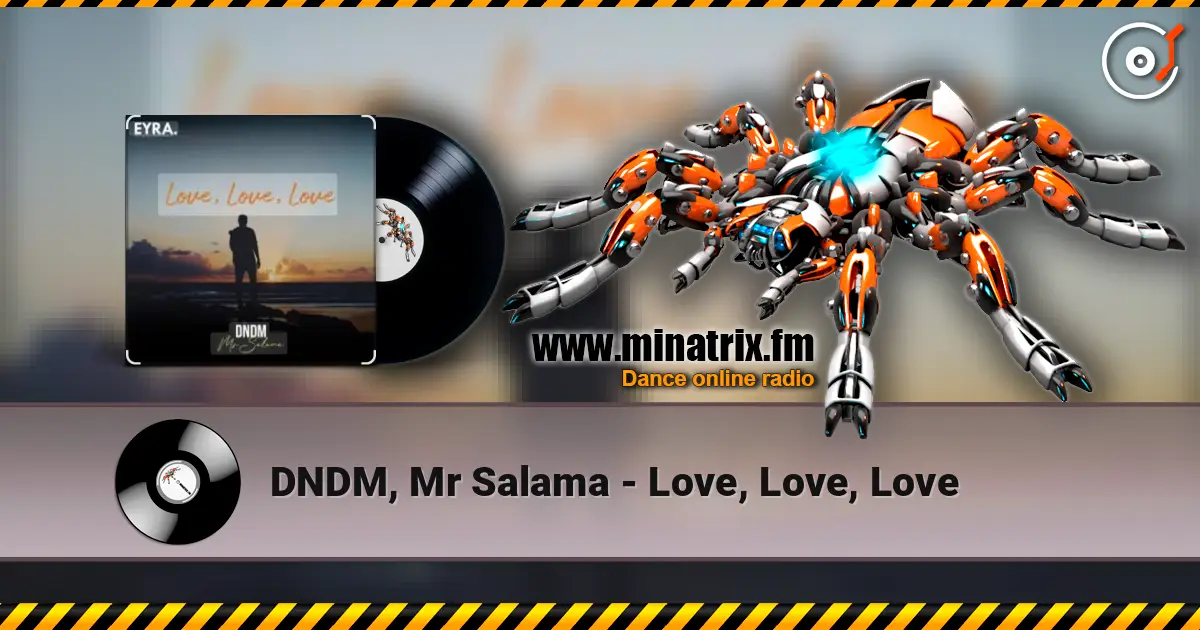 DNDM, Mr Salama - Love, Love, Love online in hoher Qualität hören | Minatrix.FM