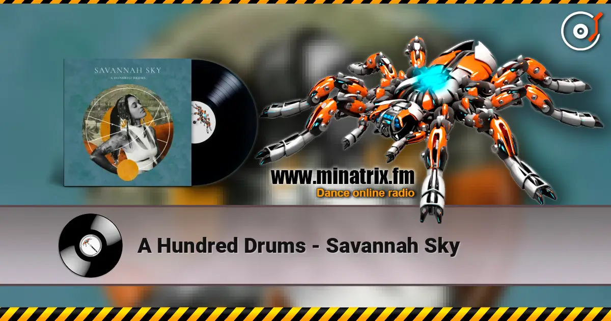 A Hundred Drums - Savannah Sky online in hoher Qualität hören | Minatrix.FM