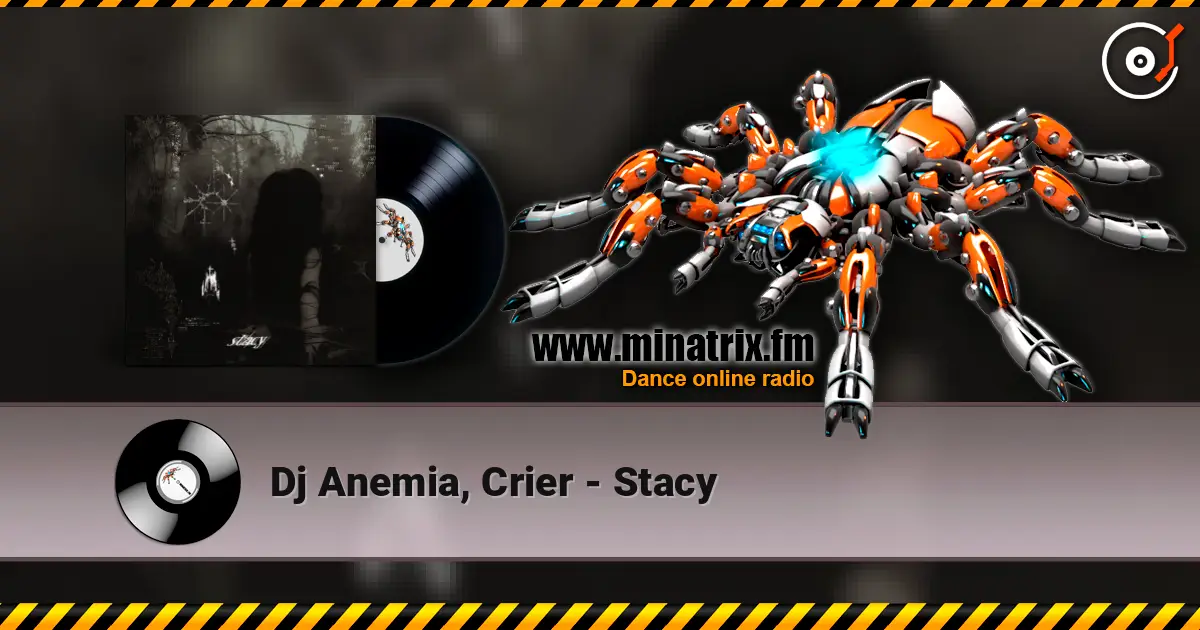 Dj Anemia, Crier - Stacy online in hoher Qualität hören | Minatrix.FM