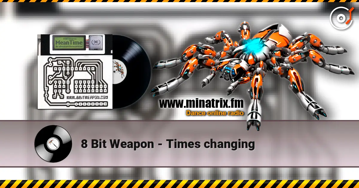 8 Bit Weapon - Times changing online in hoher Qualität hören | Minatrix.FM