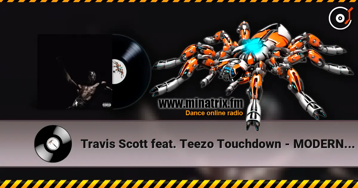 Travis Scott feat. Teezo Touchdown - MODERN JAM online in hoher Qualität hören | Minatrix.FM
