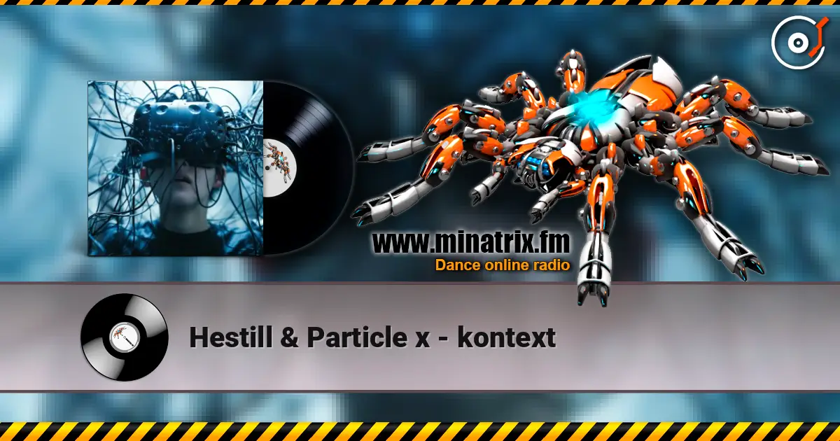 Hestill & Particle x - kontext online in hoher Qualität hören | Minatrix.FM