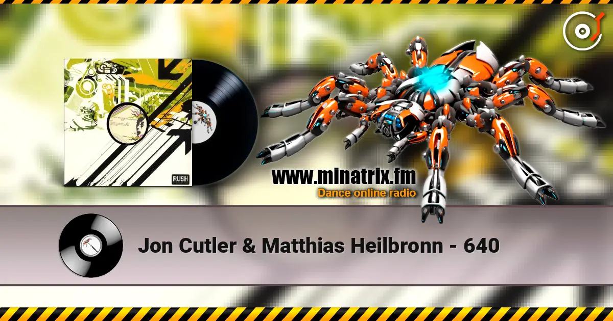 Jon Cutler & Matthias Heilbronn - 640 online in hoher Qualität hören | Minatrix.FM