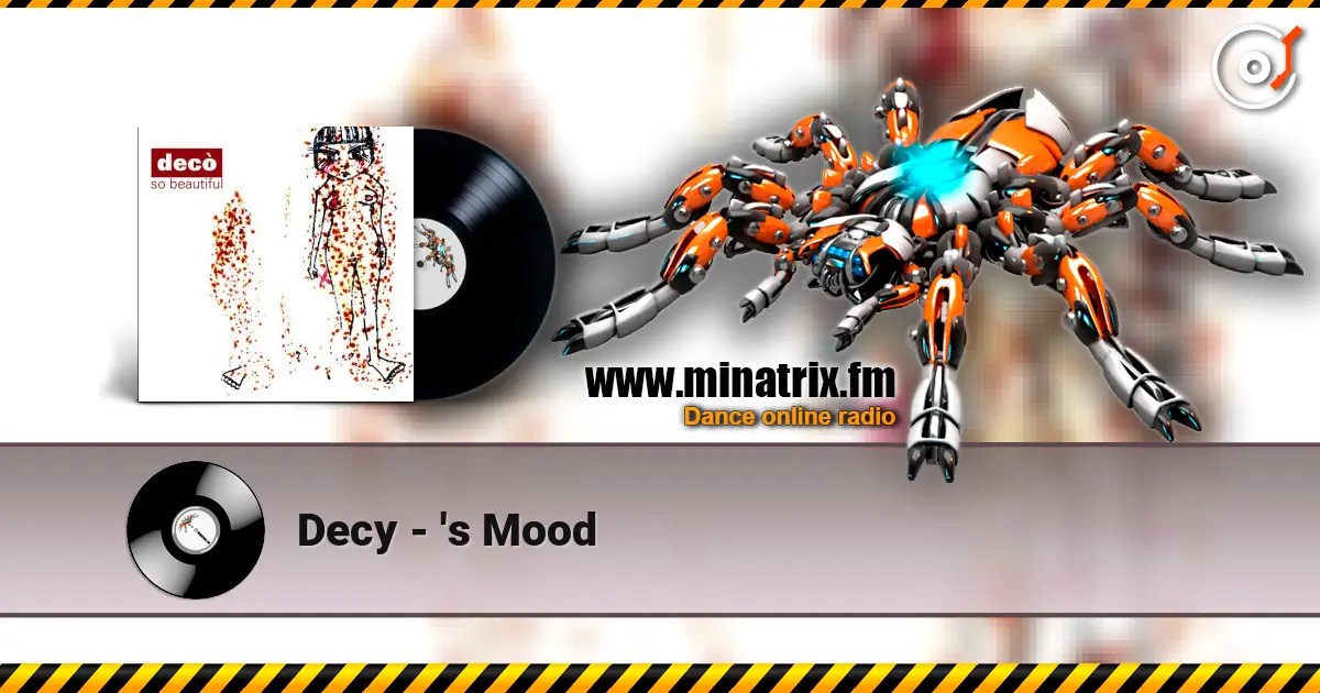 Decy - 's Mood online in hoher Qualität hören | Minatrix.FM