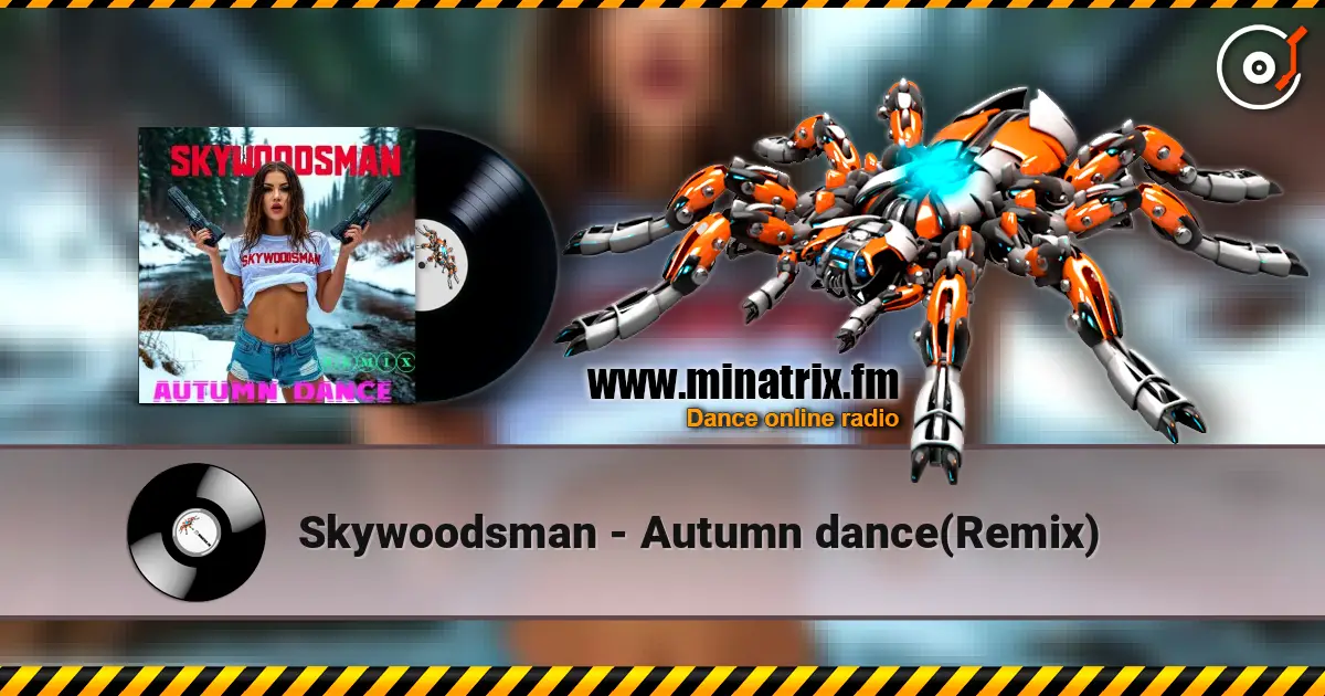 Skywoodsman - Autumn dance(Remix) online in hoher Qualität hören | Minatrix.FM
