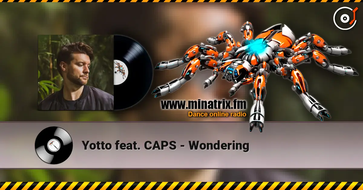Yotto feat. CAPS - Wondering online in hoher Qualität hören | Minatrix.FM