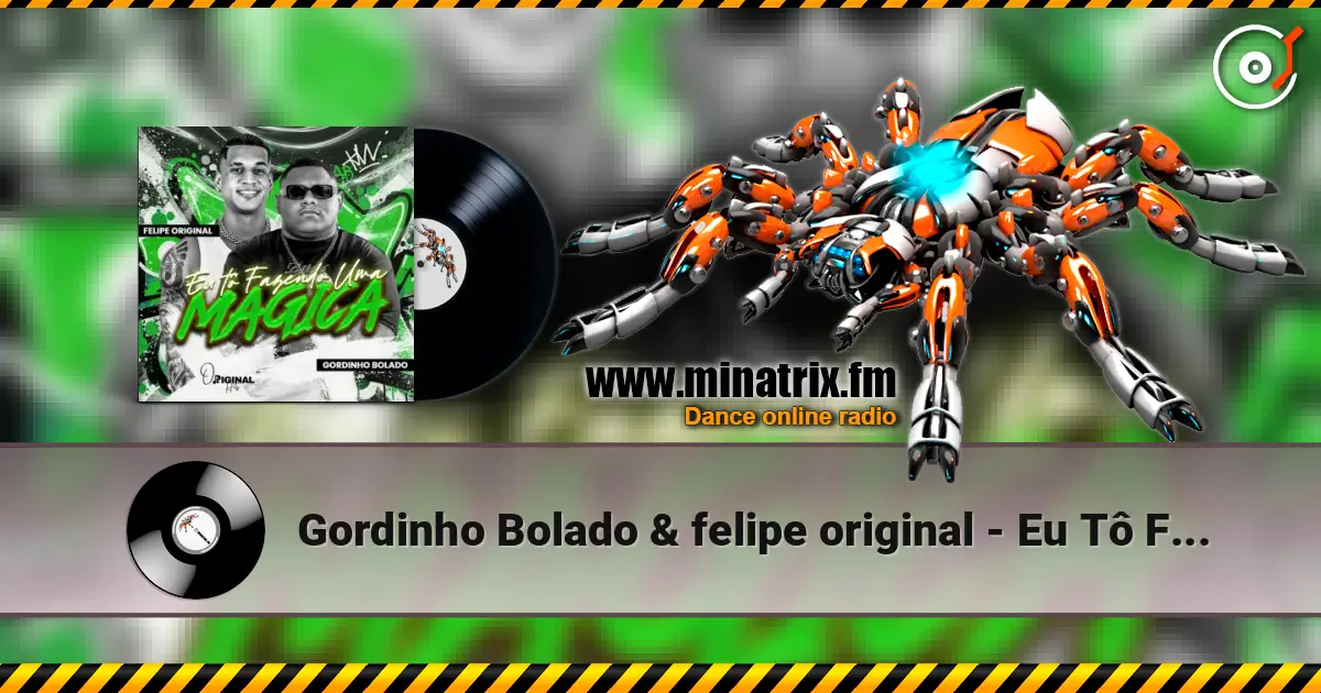 Gordinho Bolado & felipe original - Eu Tô Fazendo uma Mágica online in hoher Qualität hören | Minatrix.FM