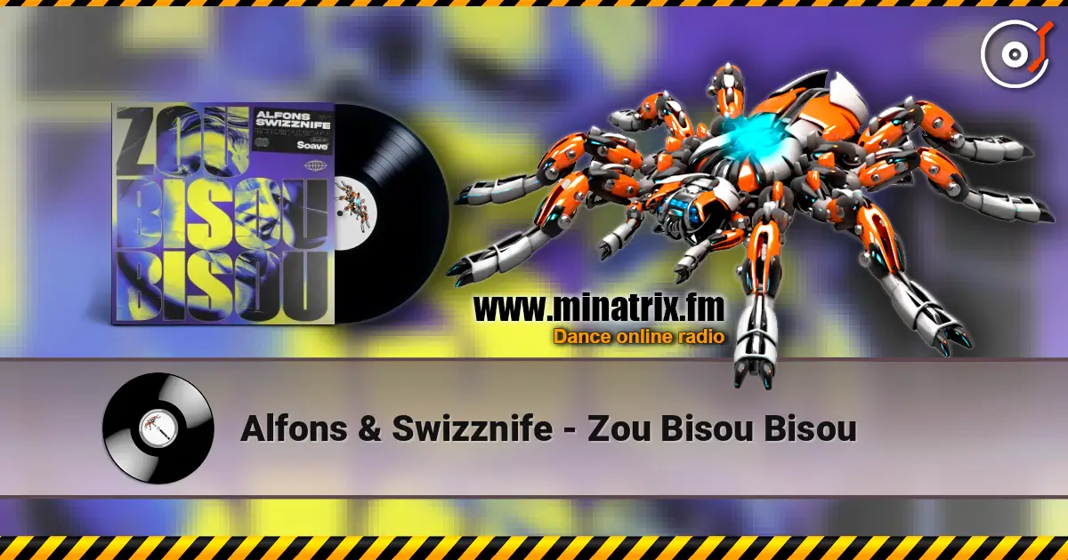 Alfons & Swizznife - Zou Bisou Bisou online in hoher Qualität hören | Minatrix.FM