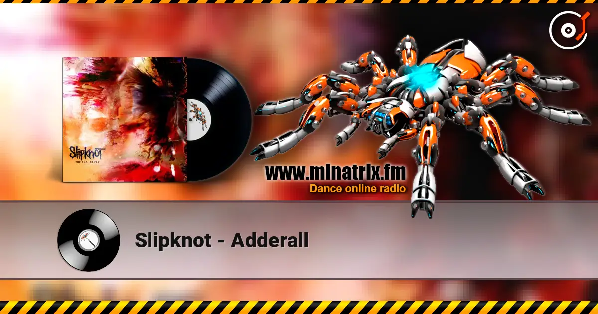 Slipknot - Adderall online in hoher Qualität hören | Minatrix.FM