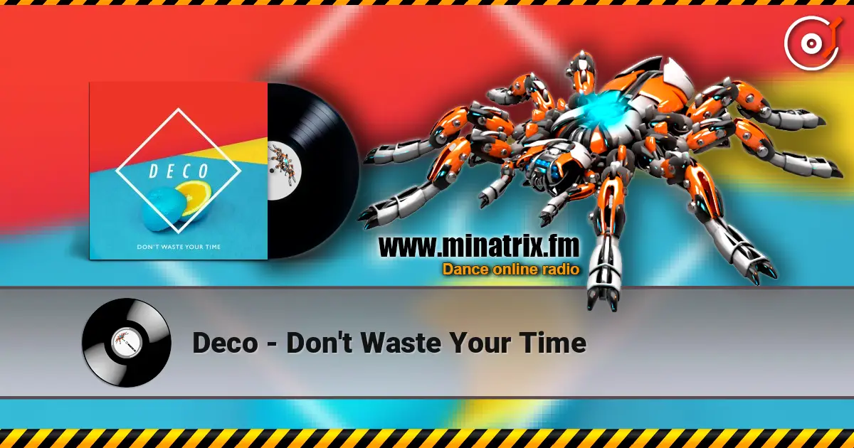 Deco - Don't Waste Your Time online in hoher Qualität hören | Minatrix.FM