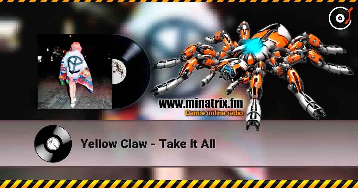 Yellow Claw - Take It All online in hoher Qualität hören | Minatrix.FM