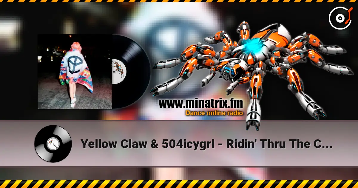 Yellow Claw & 504icygrl - Ridin' Thru The City online in hoher Qualität hören | Minatrix.FM