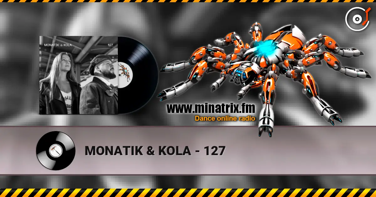 MONATIK & KOLA - 127 online in hoher Qualität hören | Minatrix.FM