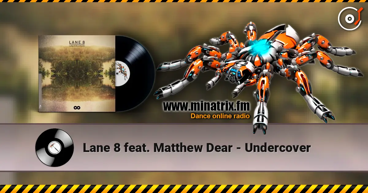 Lane 8 feat. Matthew Dear - Undercover online in hoher Qualität hören | Minatrix.FM
