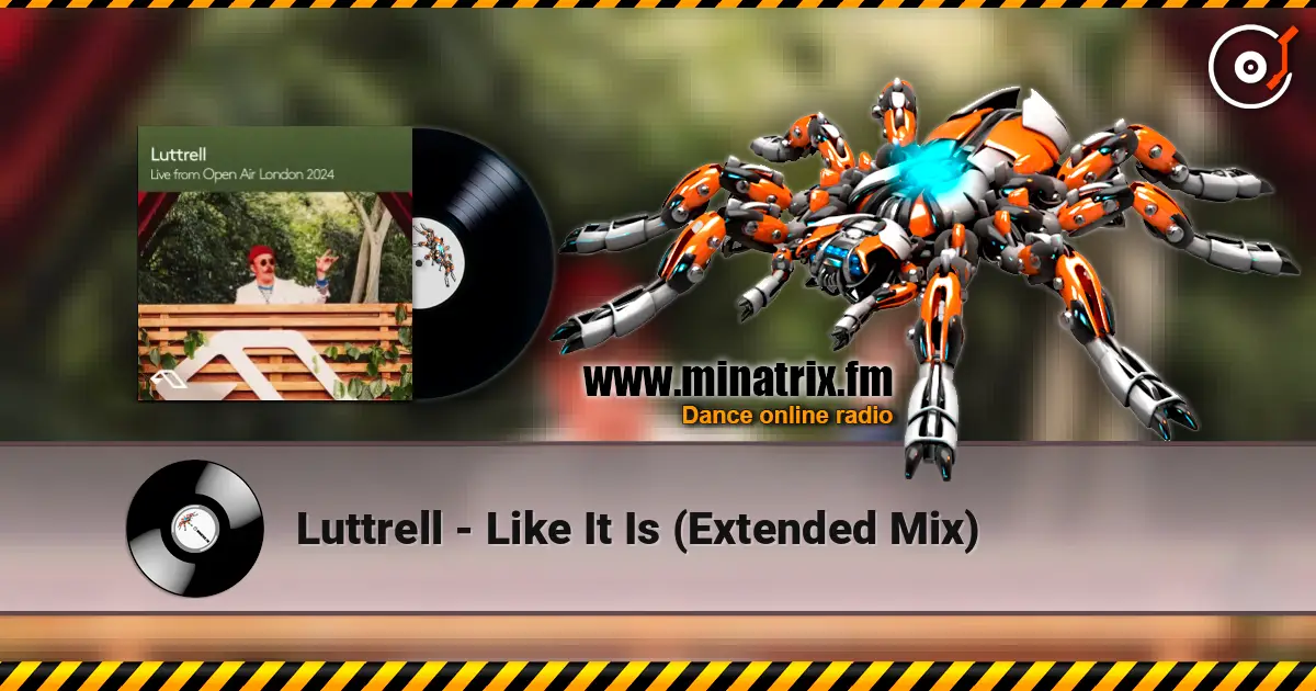 Luttrell - Like It Is (Extended Mix) online in hoher Qualität hören | Minatrix.FM