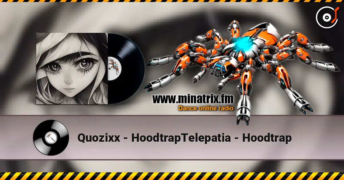 Quozixx - HoodtrapTelepatia - Hoodtrap online in hoher Qualität hören | Minatrix.FM