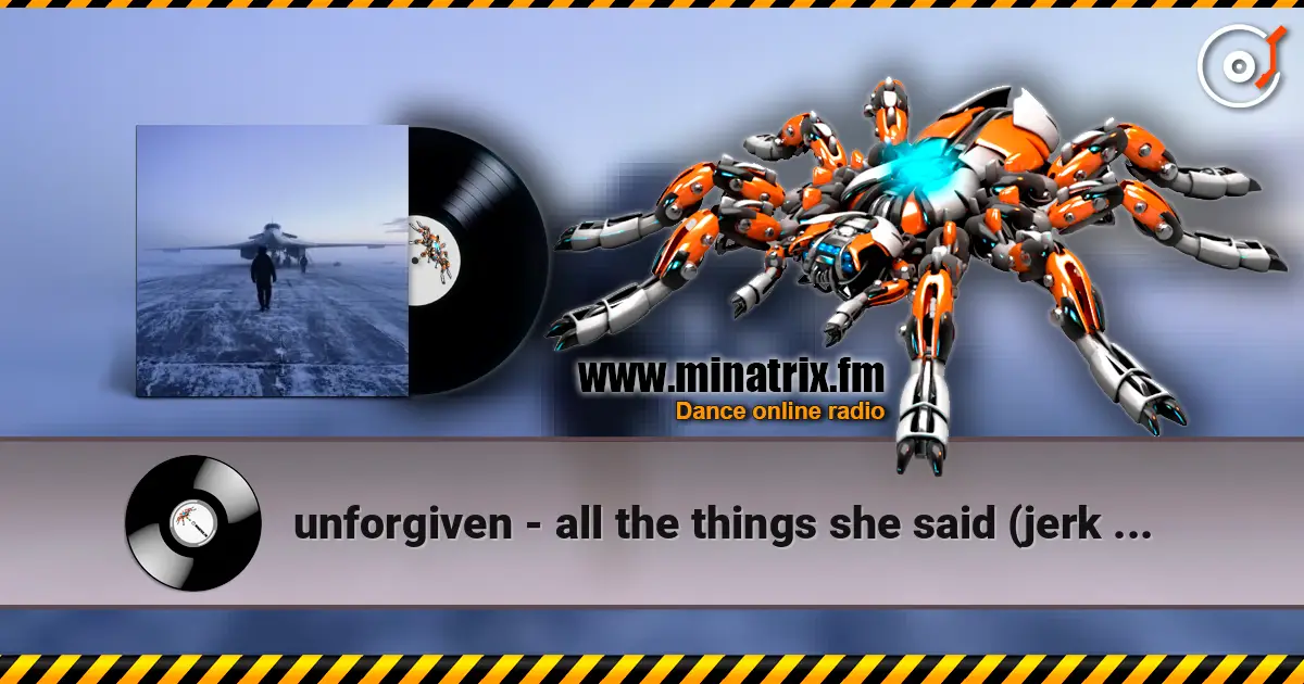 unforgiven - all the things she said (jerk _ hoodtrap) online in hoher Qualität hören | Minatrix.FM