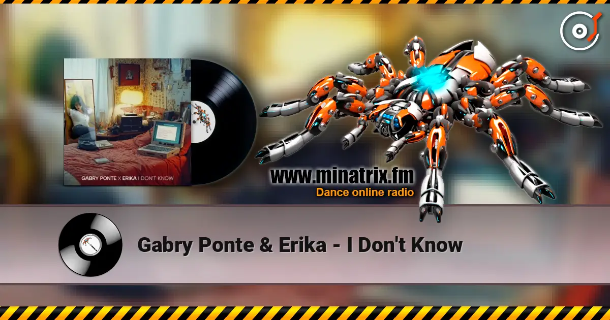 Gabry Ponte & Erika - I Don't Know online in hoher Qualität hören | Minatrix.FM
