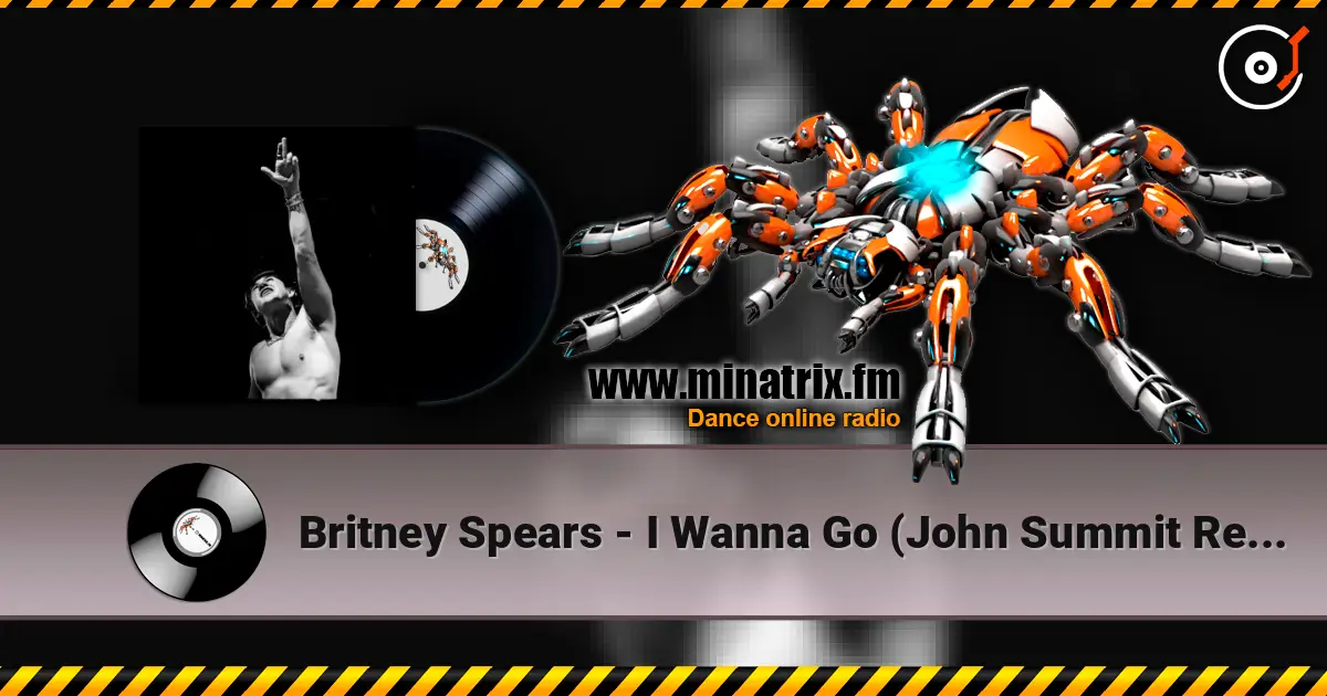 Britney Spears - I Wanna Go (John Summit Remix) online in hoher Qualität hören | Minatrix.FM