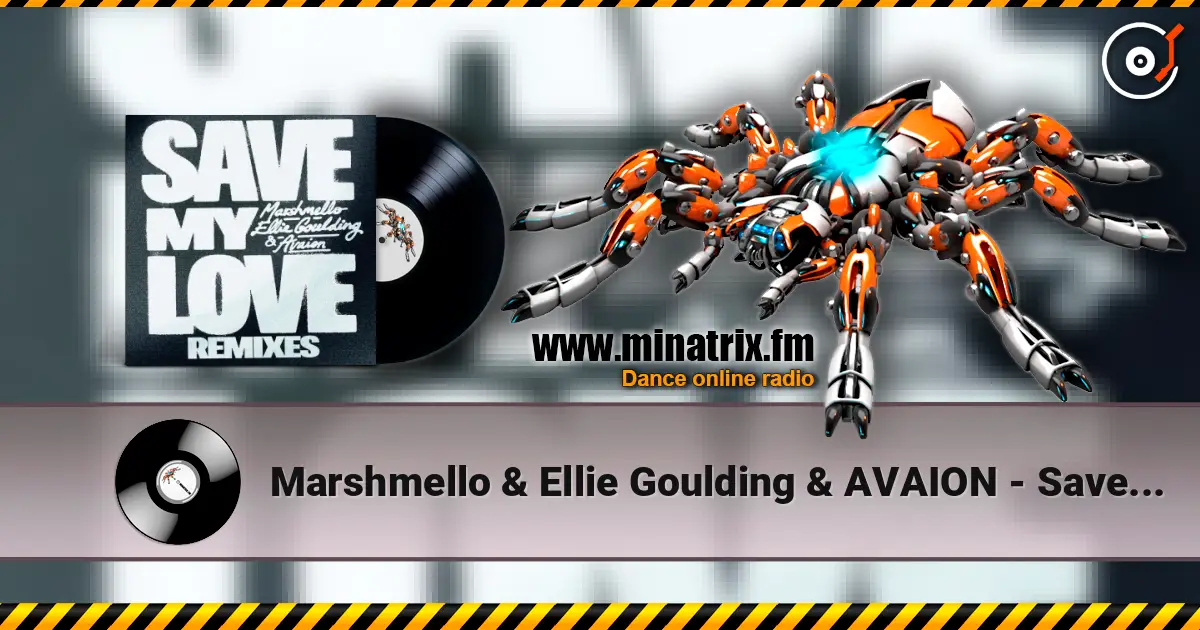 Marshmello & Ellie Goulding & AVAION - Save My Love (Nicky Romero Remix) online in hoher Qualität hören | Minatrix.FM