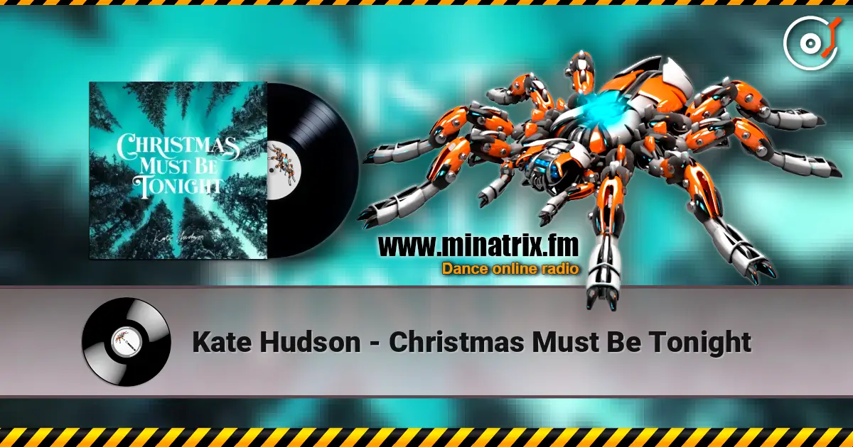 Kate Hudson - Christmas Must Be Tonight online in hoher Qualität hören | Minatrix.FM