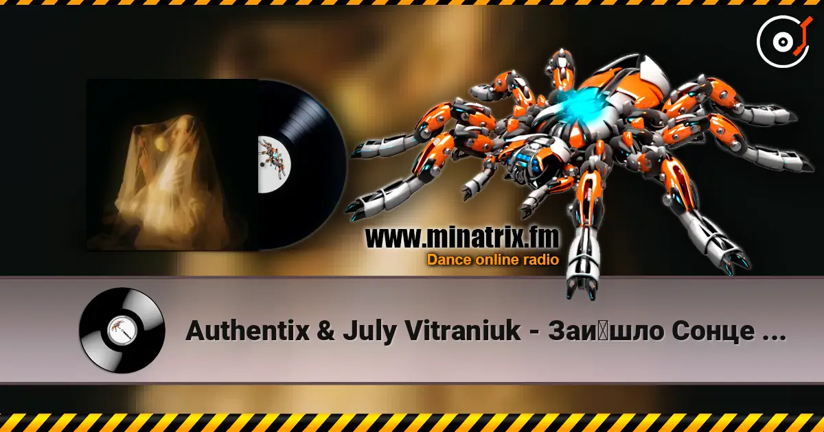 Authentix & July Vitraniuk - Зайшло Сонце (Soundpill Revision) online in hoher Qualität hören | Minatrix.FM