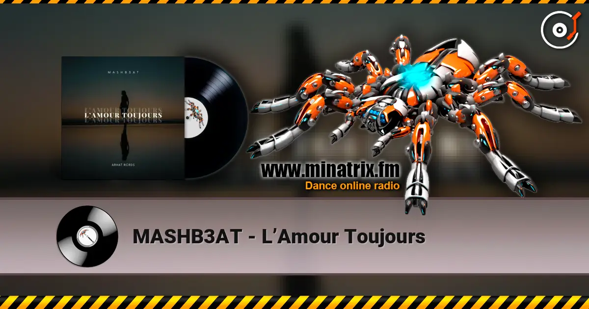 MASHB3AT - L’Amour Toujours online in hoher Qualität hören | Minatrix.FM