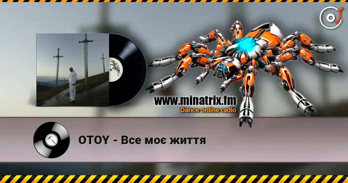 OTOY - Все моє життя online in hoher Qualität hören | Minatrix.FM