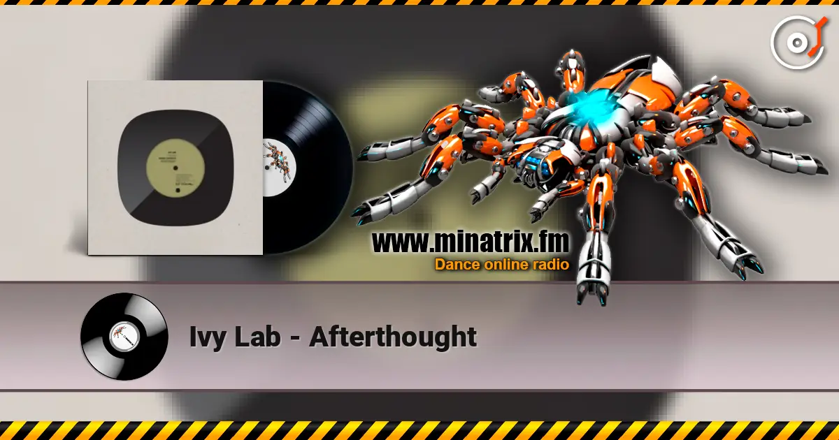 Ivy Lab - Afterthought online in hoher Qualität hören | Minatrix.FM