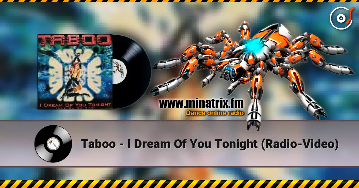 Taboo - I Dream Of You Tonight (Radio-Video) online in hoher Qualität hören | Minatrix.FM