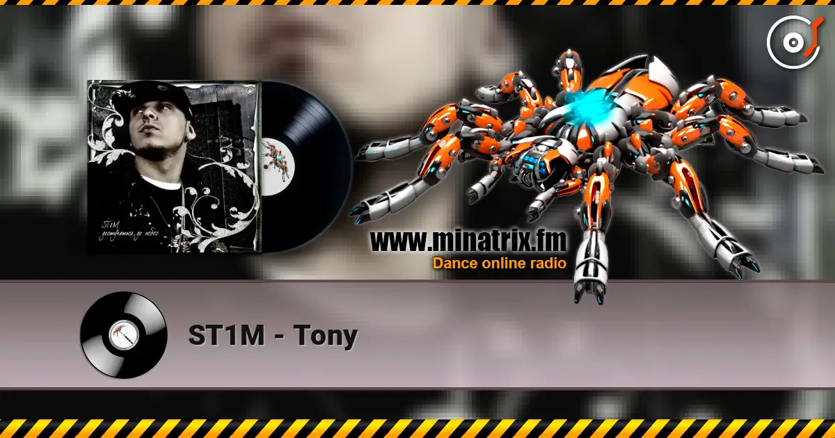 ST1M - Tony online in hoher Qualität hören | Minatrix.FM