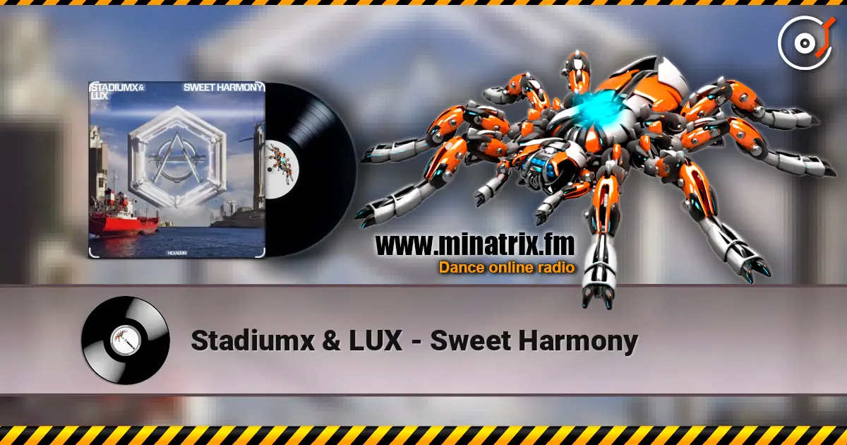 Stadiumx & LUX - Sweet Harmony online in hoher Qualität hören | Minatrix.FM