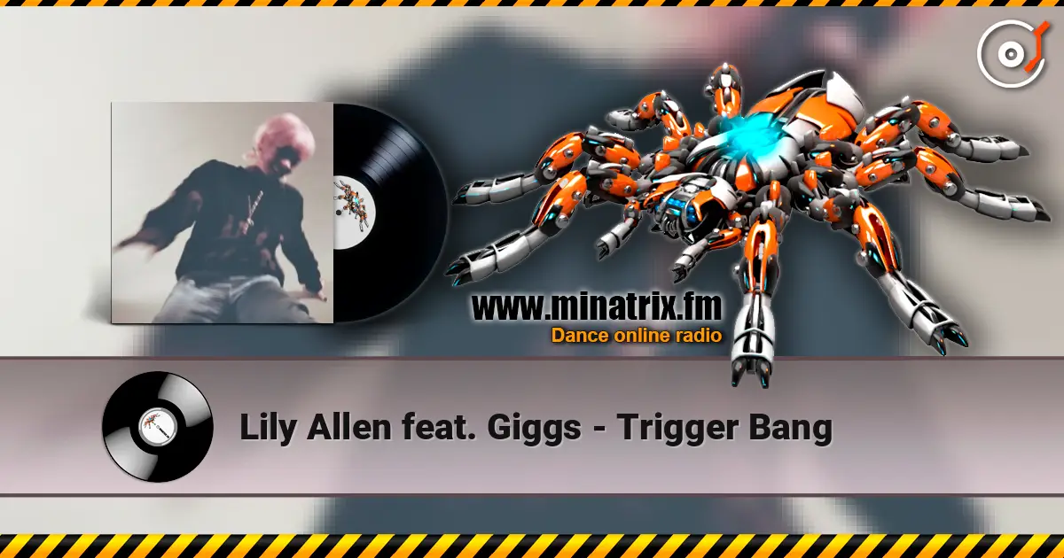 Lily Allen feat. Giggs - Trigger Bang online in hoher Qualität hören | Minatrix.FM