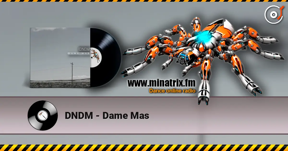 DNDM - Dame Mas online in hoher Qualität hören | Minatrix.FM