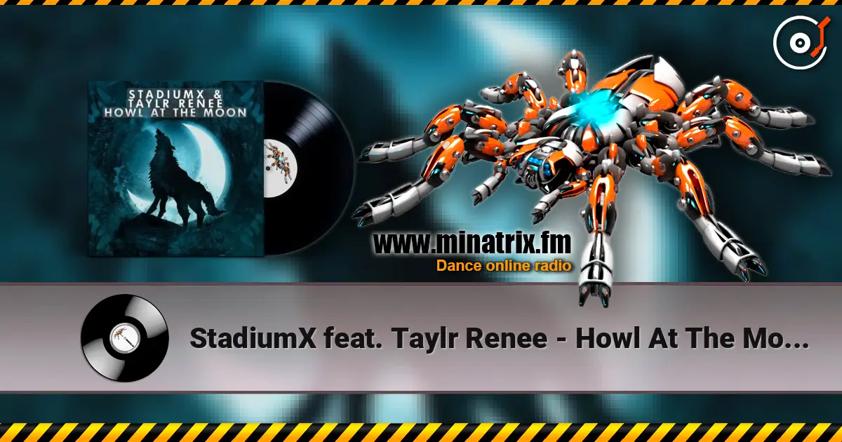 StadiumX feat. Taylr Renee - Howl At The Moon (StadiumX Rework) online in hoher Qualität hören | Minatrix.FM
