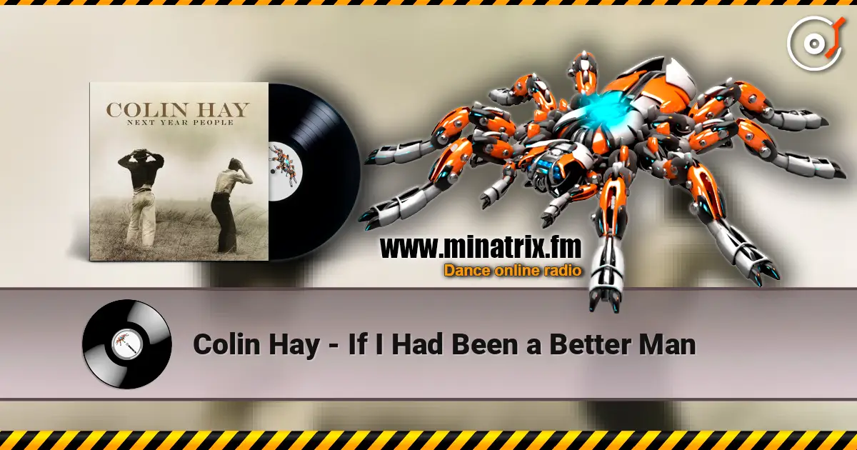 Colin Hay - If I Had Been a Better Man online in hoher Qualität hören | Minatrix.FM